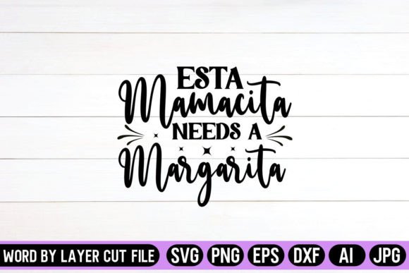 Download Esta Mamacita Needs a Margarita SVG - Esta mamacita needs a margarita svg Collection