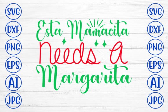 Download Esta Mamacita Needs a Margarita SVG - Esta mamacita needs a margarita svg Collection