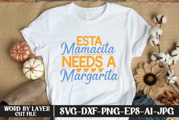 Download Esta Mamacita Needs a Margarita SVG - Esta mamacita needs a margarita svg Collection