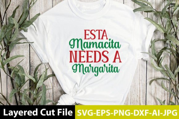 Download Esta Mamacita Needs a Margarita SVG - Esta mamacita needs a margarita svg Collection