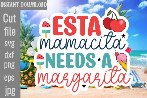 Download Esta Mamacita Needs a Margarita SVG - Esta mamacita needs a margarita svg Collection