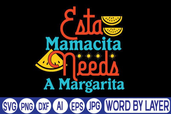 Download Esta Mamacita Needs a Margarita Svg Desi - Esta mamacita needs a margarita svg Collection
