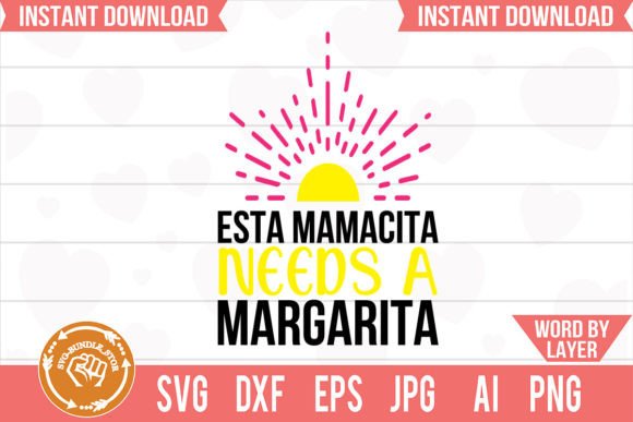 Download Esta Mamacita Needs a Margarita Svg Cut - Esta mamacita needs a margarita svg Collection